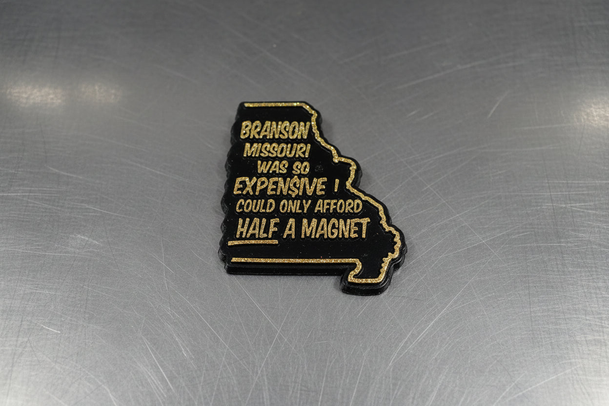 Branson Missouri Was So Expen$ive - Magnet