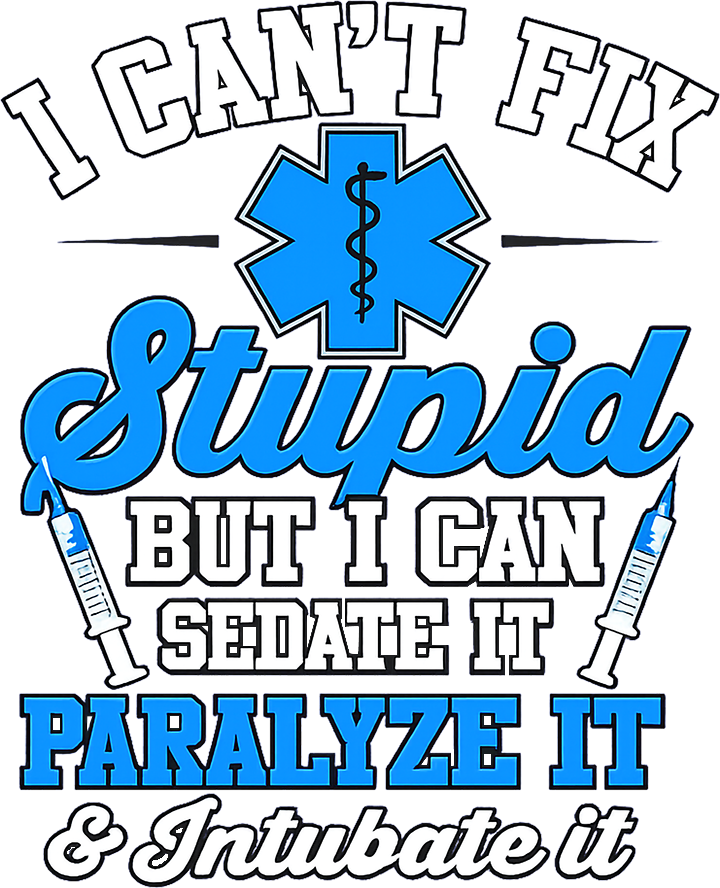 T-Shirt - Can't Fix Stupid