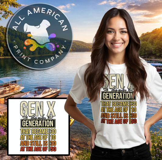 T-Shirt - Gen X The Only Generation....