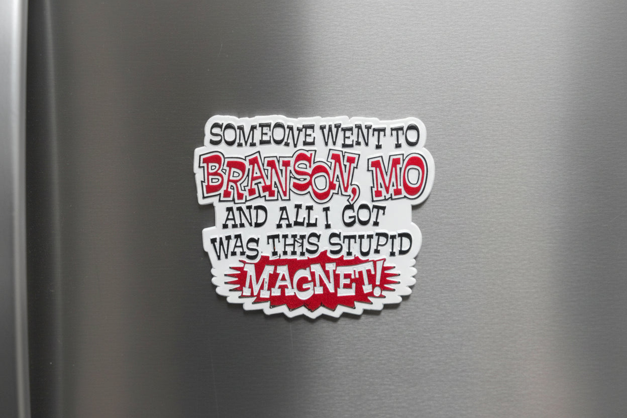 Someone Went To Branson, Mo - Magnet