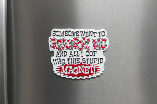 Someone Went To Branson, Mo - Magnet