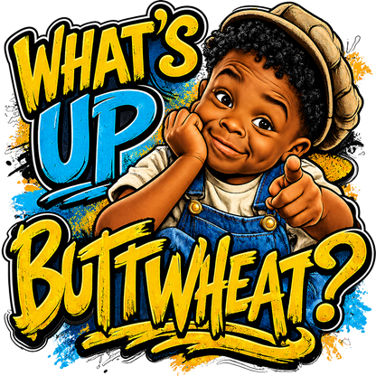 T-Shirt - What's Up Buttwheat