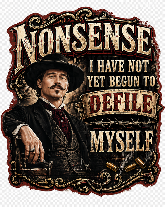 T-Shirt - Nonsense, I have not YET begun....