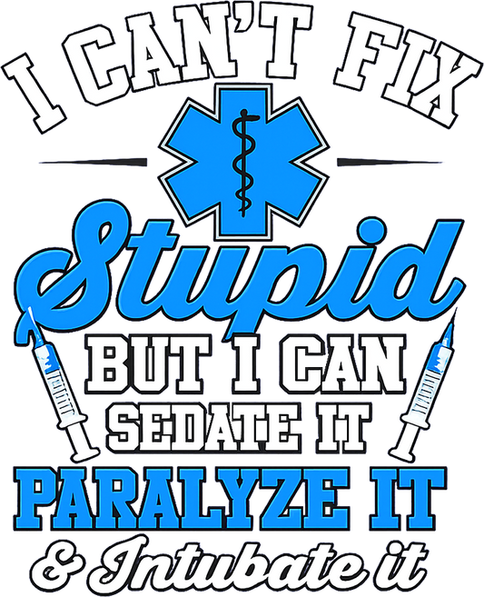 T-Shirt - Can't Fix Stupid