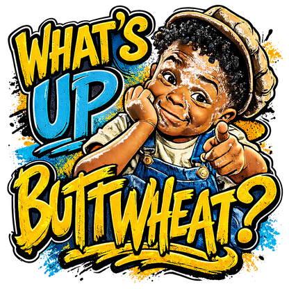 T-Shirt - What's Up Buttwheat