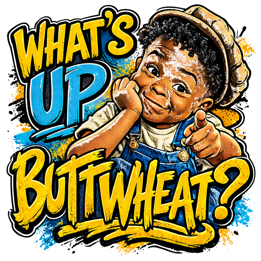 T-Shirt - What's Up Buttwheat