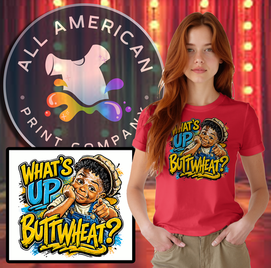 T-Shirt - What's Up Buttwheat