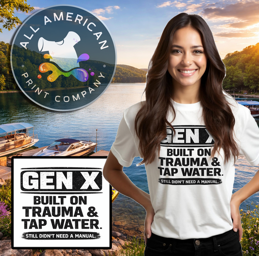 T-Shirt - Gen X Trauma and Tap Water