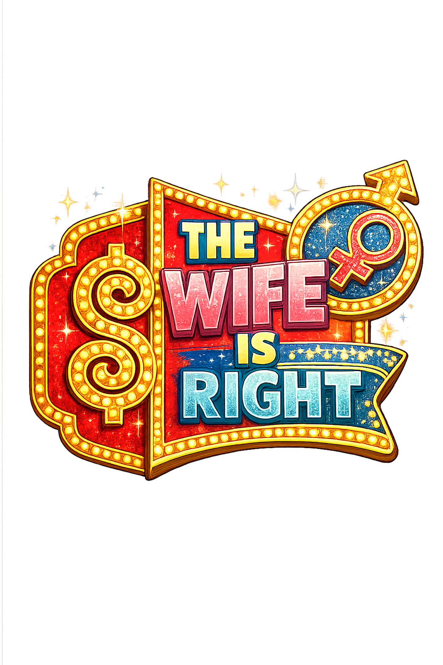 T-Shirt - The Wife is Right