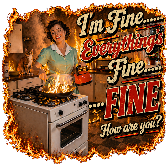 T-Shirt - I'm Fine - Retro Housewife Designs