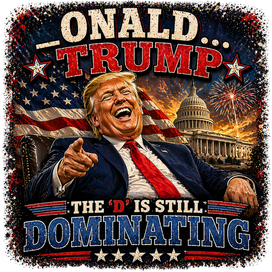 T-Shirt - Trump - D Is Dominating