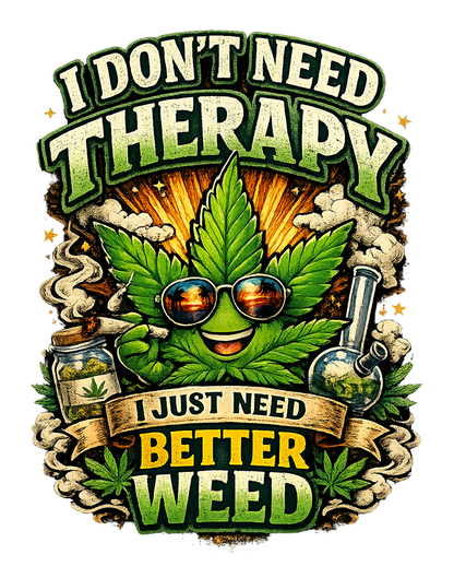 T-Shirt - Better Weed