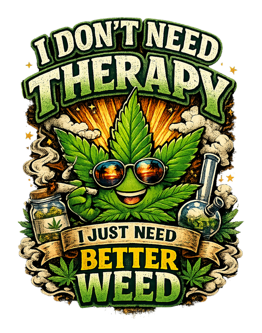 T-Shirt - Better Weed